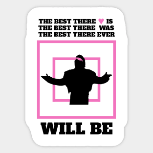 The Best There Ever Will Be Sticker